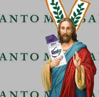 JESUS WORSHIPS THE
MONSTANTO CORPORATION
