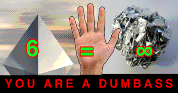 SIX EQUALS INFINITY, DUMBASS!
